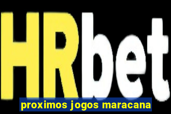 proximos jogos maracana