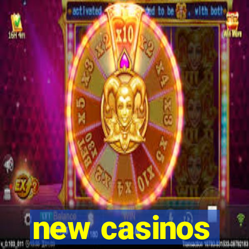 new casinos