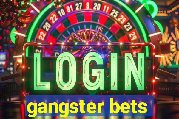 gangster bets