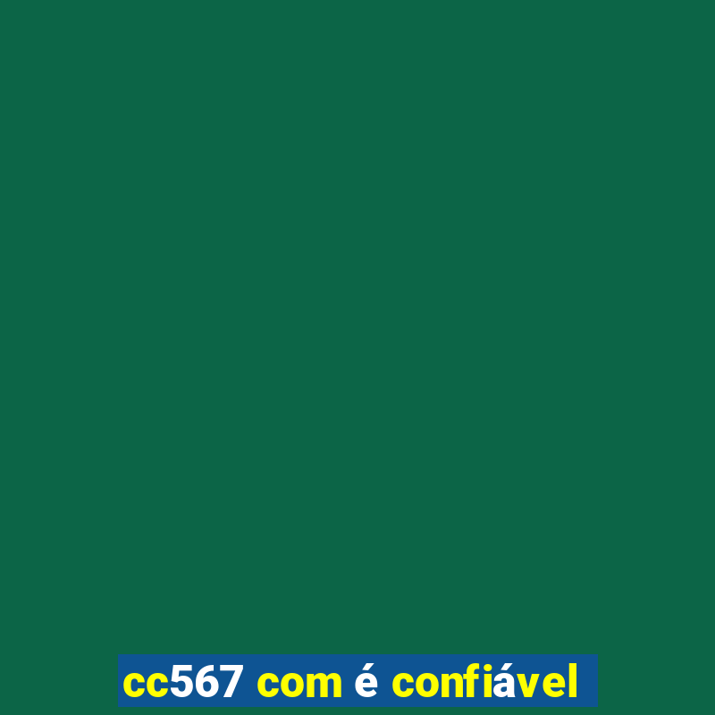 cc567 com é confiável