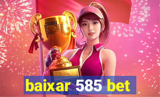 baixar 585 bet