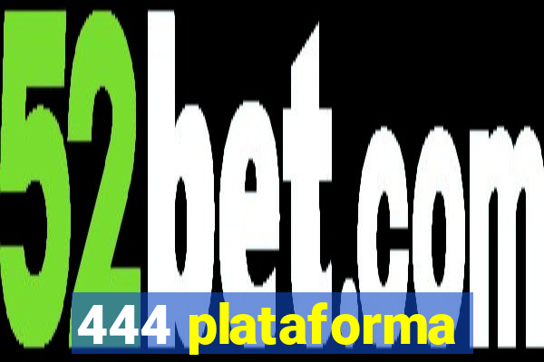 444 plataforma