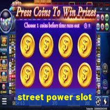 street power slot