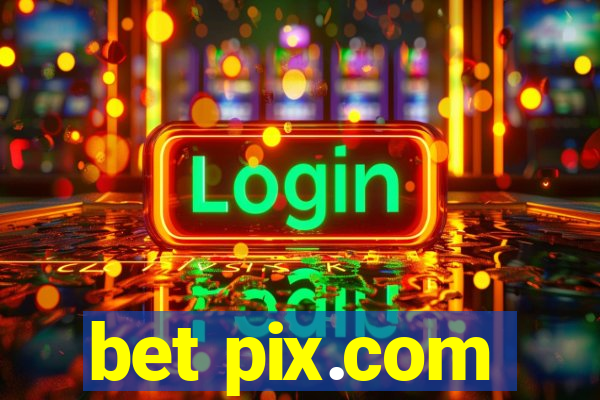 bet pix.com