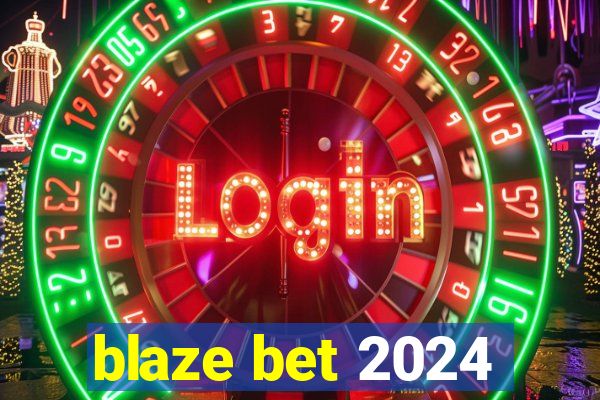 blaze bet 2024