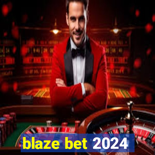 blaze bet 2024