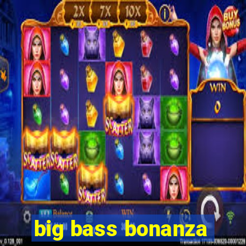 big bass bonanza