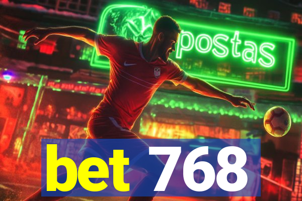 bet 768