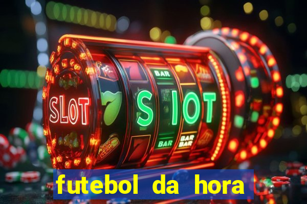 futebol da hora 3.7 ao vivo