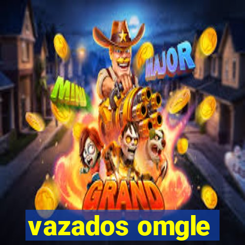 vazados omgle