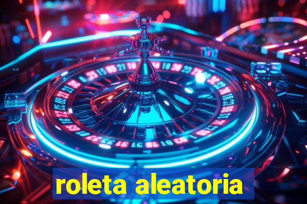 roleta aleatoria