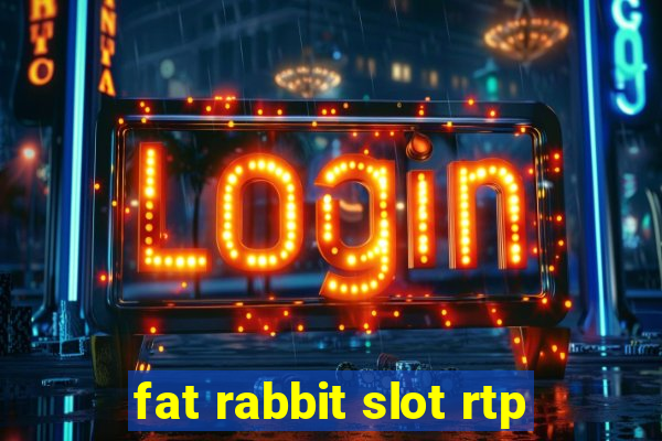 fat rabbit slot rtp