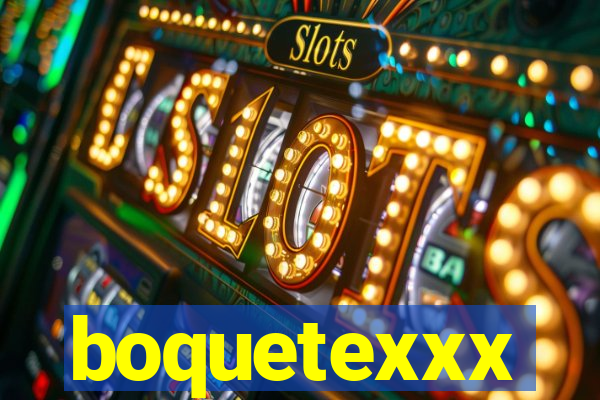 boquetexxx