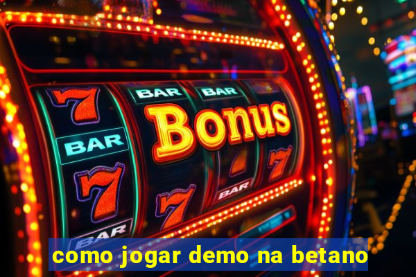 como jogar demo na betano