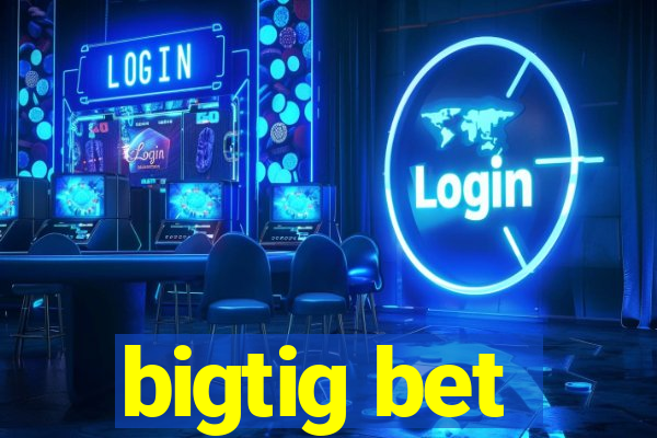 bigtig bet