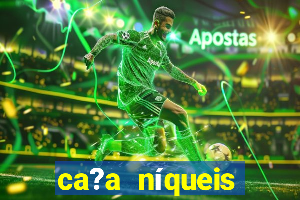 ca?a níqueis online casino