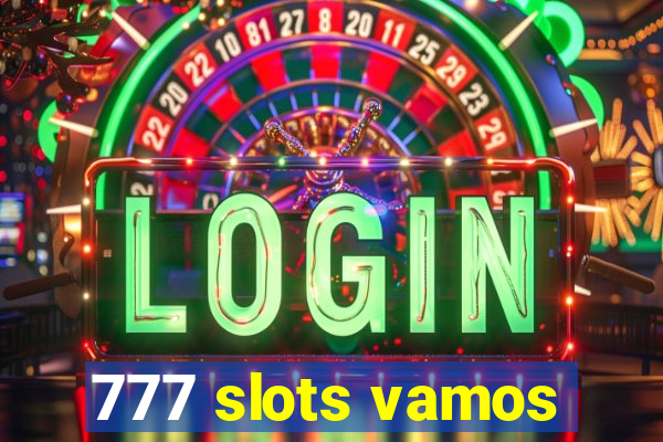 777 slots vamos