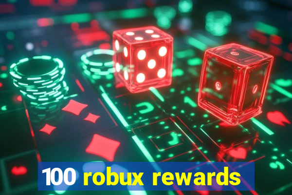 100 robux rewards