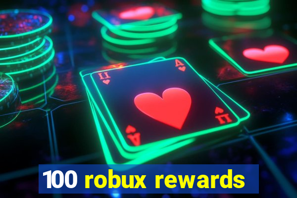 100 robux rewards