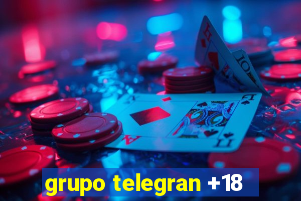 grupo telegran +18