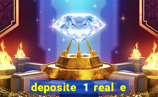 deposite 1 real e ganhe b?nus