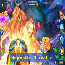 deposite 1 real e ganhe b?nus