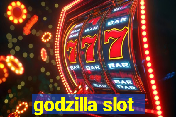 godzilla slot