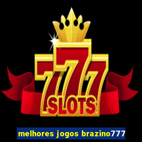 melhores jogos brazino777