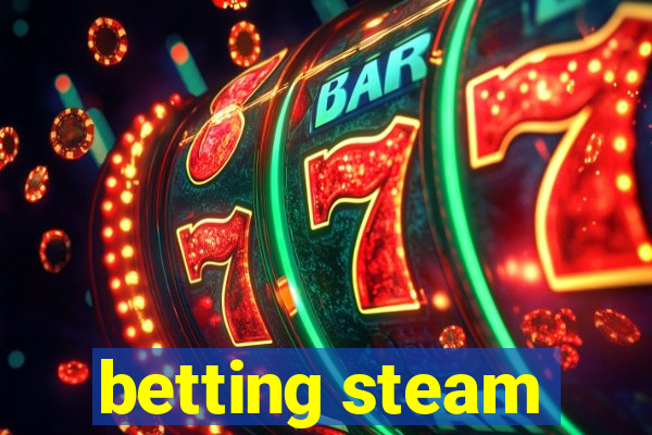 betting steam