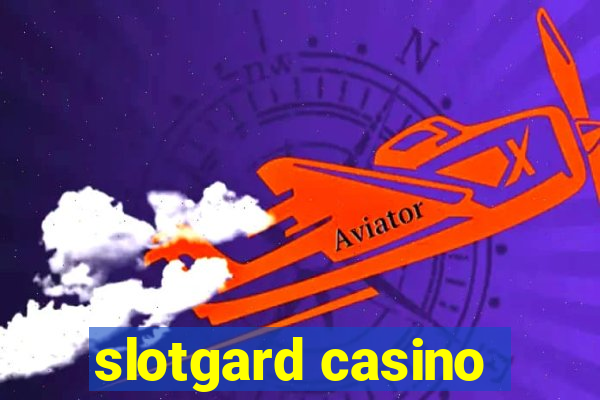 slotgard casino