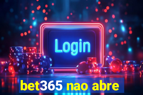 bet365 nao abre