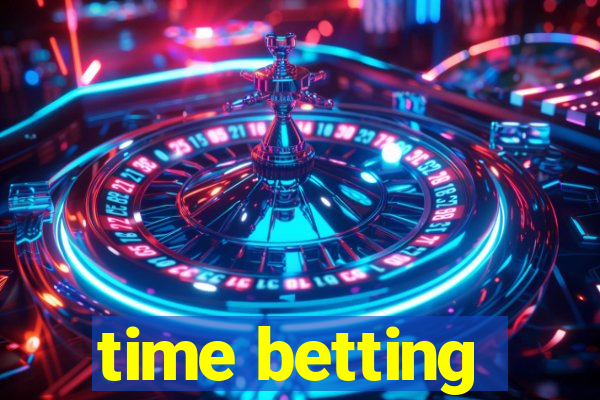 time betting