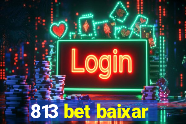 813 bet baixar