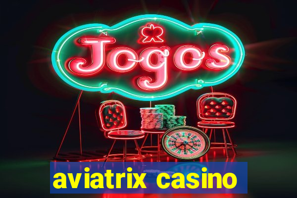 aviatrix casino