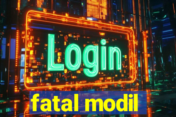 fatal modil