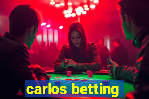 carlos betting