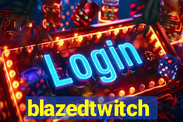 blazedtwitch