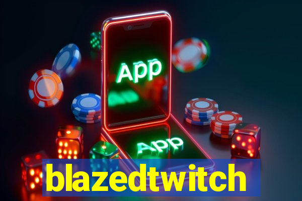 blazedtwitch