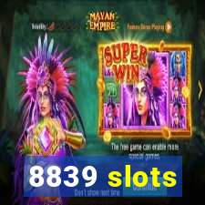 8839 slots