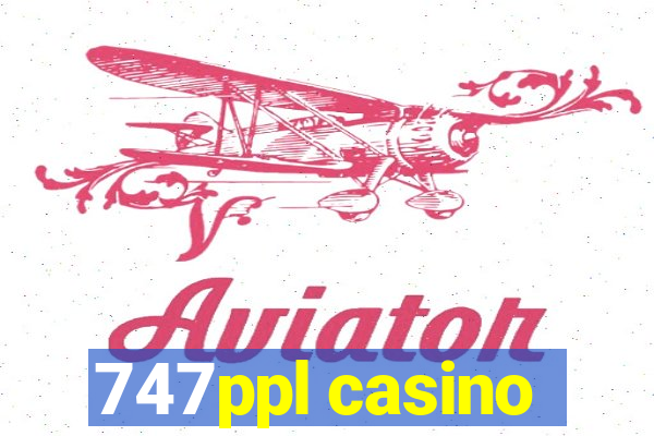 747ppl casino