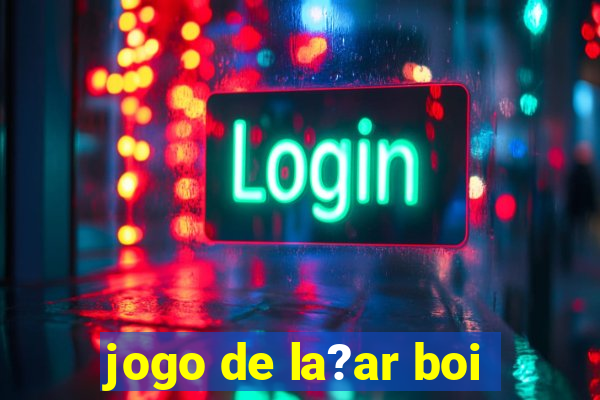 jogo de la?ar boi