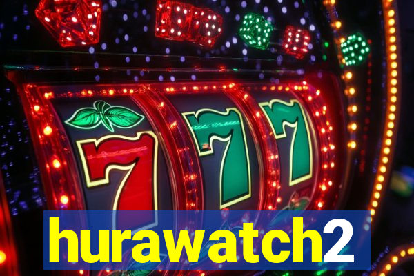 hurawatch2