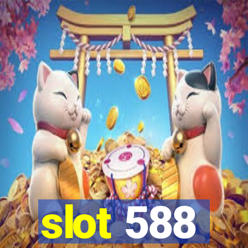 slot 588