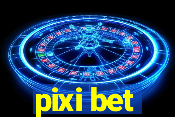 pixi bet