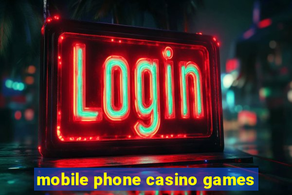 mobile phone casino games