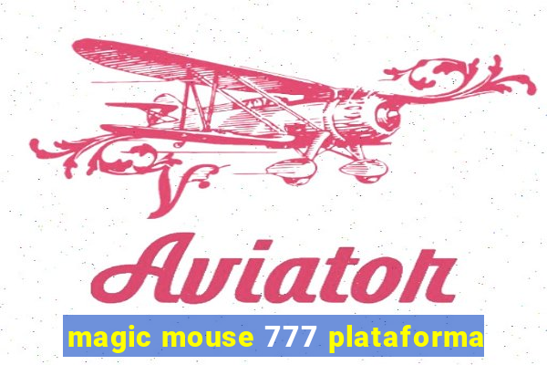 magic mouse 777 plataforma