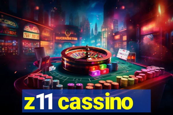 z11 cassino