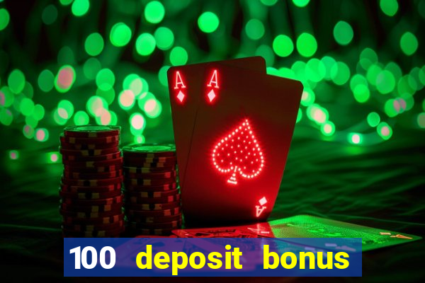 100 deposit bonus casino wagering