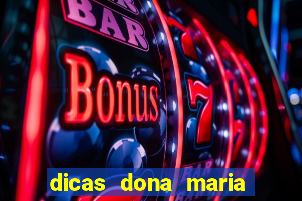 dicas dona maria jogo do bicho