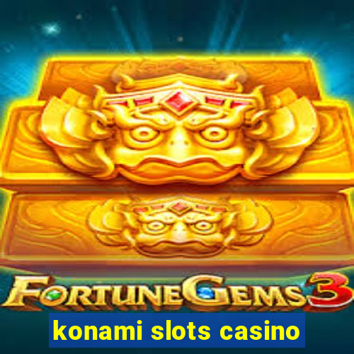 konami slots casino